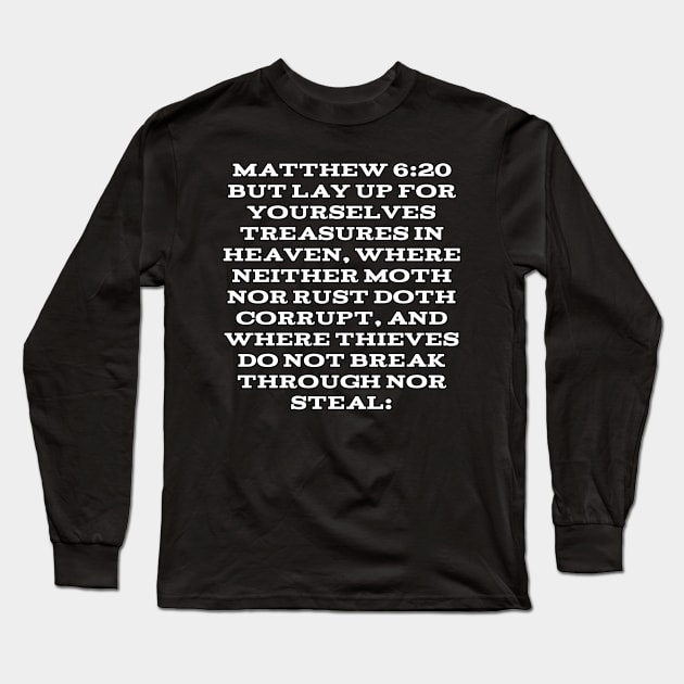 Matthew 6:20 Bible Verse King James Version Long Sleeve T-Shirt by Holy Bible Verses